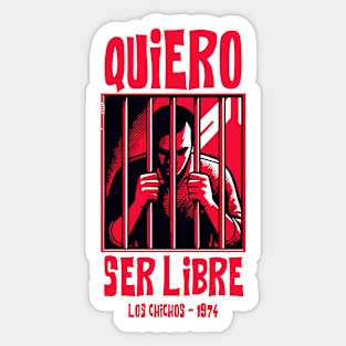 Quiero ser libre - Los Chichos Sticker